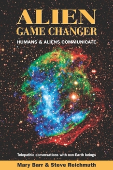 Paperback Alien Game Changer: Humans and Aliens Communicate Book