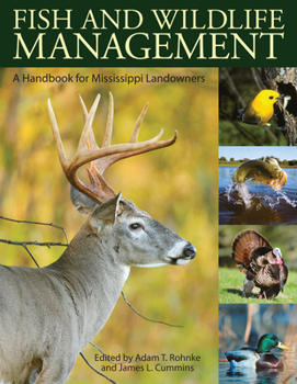 Fish and Wildlife Management: A Handbook for Mississippi Landowners