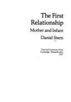 Paperback The First Relationship: Infant and Mother, Book