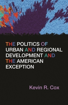 Paperback The Politics of Urban and Regional Development and the American Exception Book
