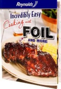 Hardcover Incredibly Easy Cooking with Foil and More Book