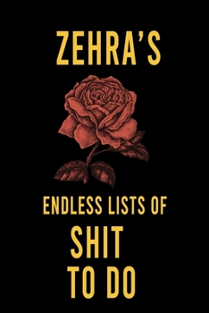 Paperback Zehra's Endless Lists of Shit to do: Lined Writing Notebook Journal with Personalized Name Quote, 120 Pages, (6x9), Simple Freen Flower With Black Tex Book