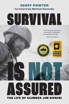 Paperback Survival Is Not Assured: The Life of Climber Jim Donini Book