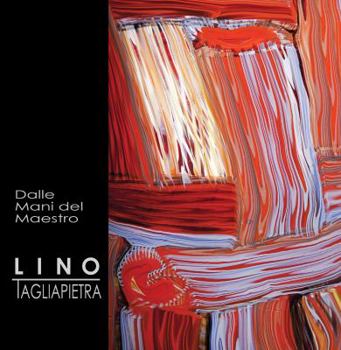 Hardcover Dalle Mani Del Maestro Lino Tagliapietra: From the Hands of the Maestro Book