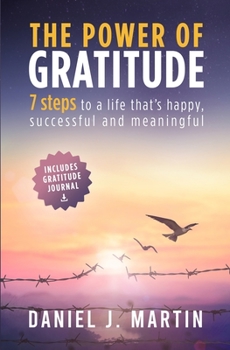 Paperback The power of gratitude: 7 steps to a happier, more successful and more meaningful life Book