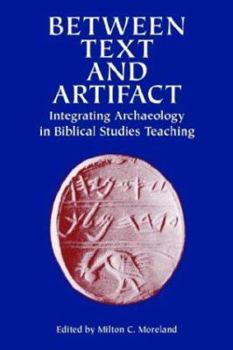 Paperback Between Text and Artifact: Integrating Archaeology in Biblical Studies Teaching Volume 8 Book