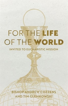 Paperback For the Life of the World: Invited to Eucharistic Mission Book