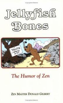 Paperback Jellyfish Bones: The Humor of Zen Book