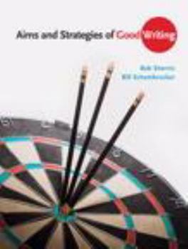 Paperback The Aims and Strategies of Good Writing, First Edition Book