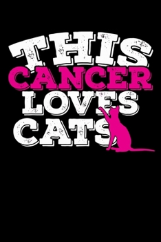 This Cancer Loves Cats Notebook: 100 Wide Ruled Lined Pages
