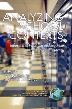 Hardcover Analyzing School Contexts: Influences of Principals and Teachers in the Service of Students (Hc) Book