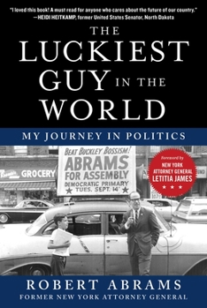 Hardcover The Luckiest Guy in the World: My Journey in Politics Book