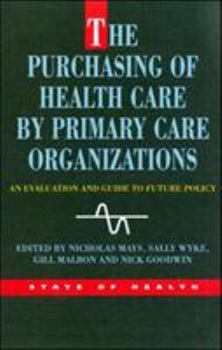 Paperback The Purchasing of Health Care by Primary Care Organizations Book
