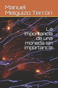 Paperback La importancia de una moneda sin importancia [Spanish] Book