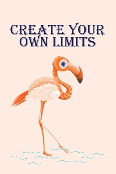 Paperback Create Your Own Limits: Cute Flamingo Journal for Women and Girls Book