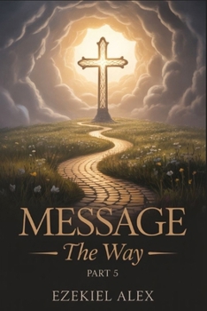 MESSAGE THE WAY PART 5