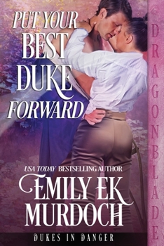 Put Your Best Duke Forward - Book #6 of the Dukes in Danger