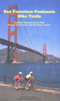 Paperback San Francisco Peninsula Bike Trails: Road and Mountain Bicycle Rides Through San Francisco and San Mateo Counties Book