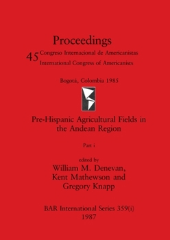 Paperback Pre-Hispanic Agricultural Fields in the Andean Region, Part i Book