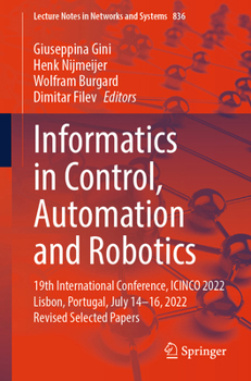 Paperback Informatics in Control, Automation and Robotics: 19th International Conference, Icinco 2022 Lisbon, Portugal, July 14-16, 2022 Revised Selected Papers Book