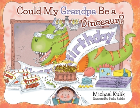 Paperback Could My Grandpa Be a Dinosaur? Book