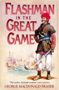 Flashman in the Great Game - Book #5 of the Flashman Papers