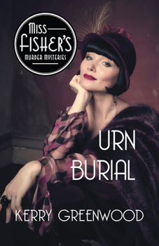 Urn Burial - Book #8 of the Phryne Fisher