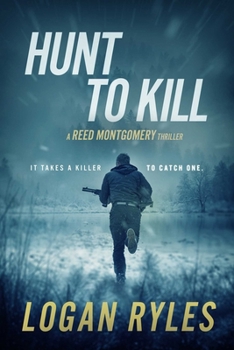 Hunt to Kill : Book 2 in the Reed Montgomery Series - Book #2 of the Reed Montgomery
