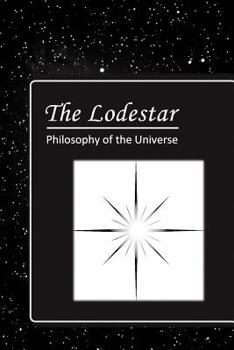 Paperback The Lodestar: Philosophy of the Universe Book