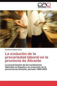 Paperback La evolución de la precariedad laboral en la provincia de Alicante [Spanish] Book