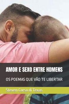 Paperback Amor E Sexo Entre Homens: OS Poemas Que Vão Te Libertar [Portuguese] Book