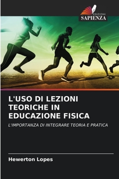 L'Uso Di Lezioni Teoriche in Educazione Fisica (Italian Edition)