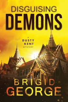 Disguising Demons - Book #4 of the Dusty Kent Mysteries