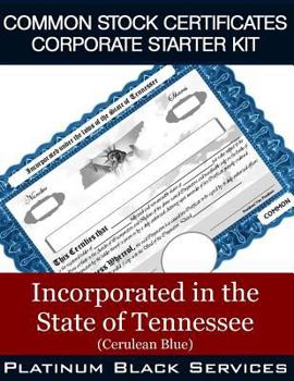 Common Stock Certificates Corporate Starter Kit: Incorporated in the State of Tennessee (Cerulean Blue)
