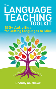 Paperback The Language Teaching Toolkit: 150+ Activities for Getting Languages to Stick Book