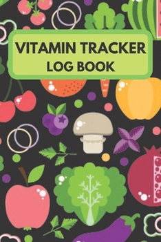 Paperback Vitamin Tracker log book: Track vitamin and supplement dosage, frequency, day, and meals taking notes Book