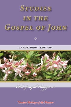 Paperback Studies in the Gospel of John: Timeless Writings of the Pioneers [Large Print] Book