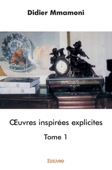 Paperback OEuvres inspirées explicites - Tome 1 [French] Book