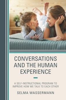 Conversations and the Human Experience: A Self-Instructional Program to Improve How We Talk to Each Other