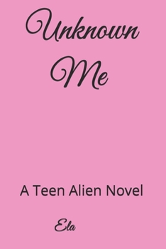 Paperback Unknown Me: A Teen Alien Novel Book