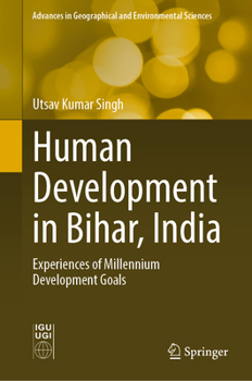 Hardcover Human Development in Bihar, India: Experiences of Millennium Development Goals Book