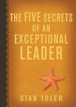 Hardcover The Five Secrets of an Exceptional Leader Book