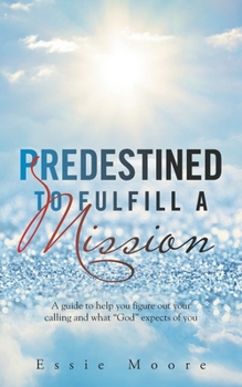 Paperback Predestined to Fulfill a Mission Book