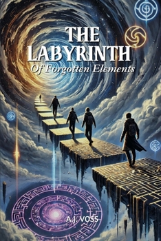 Paperback The Labyrinth of Forgotten Elements: Through Unity, the Rift Shall Mend Book