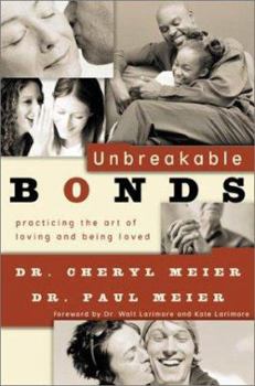Hardcover Unbreakable Bonds: Practicing the Art of Loving and Being Loved Book