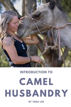 Paperback Introduction to Camel Husbandry: Practical Guide to Caring for and Managing Domestic Camels Book