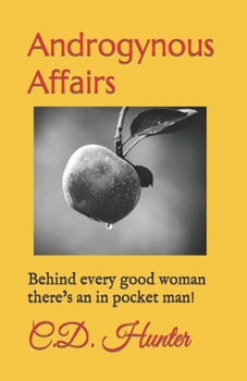 Paperback Androgynous Affairs: Behind every good woman there's an in pocket man! Book
