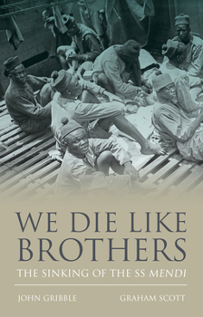 Hardcover We Die Like Brothers: The Sinking of the SS Mendi Book