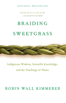 Paperback Braiding Sweetgrass: Indigenous Wisdom, Scientific Knowledge and the Teachings of Plants Book
