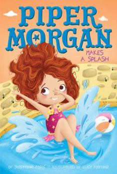 Piper Morgan Makes a Splash - Book #4 of the Piper Morgan